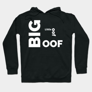 BIG OOF Or little oof mood Hoodie